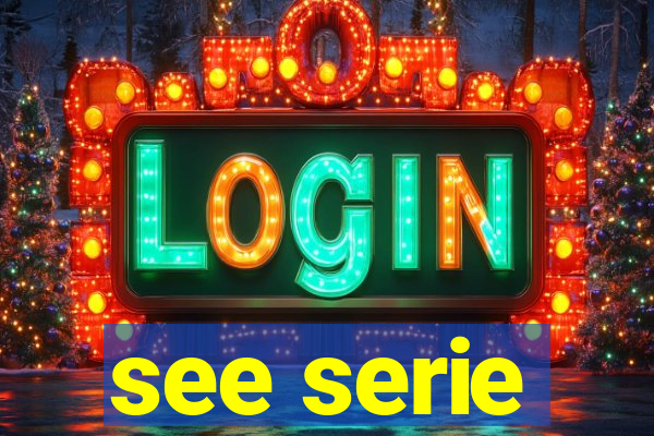 see serie